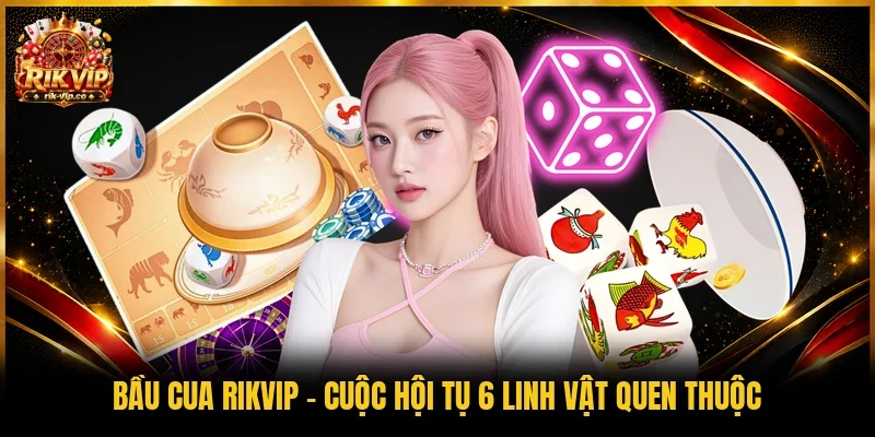 Bầu Cua Rikvip