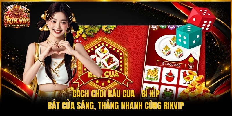 Cách chơi Bầu cua