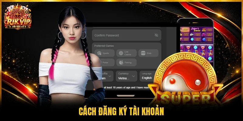 Cách đăng ký tài khoản