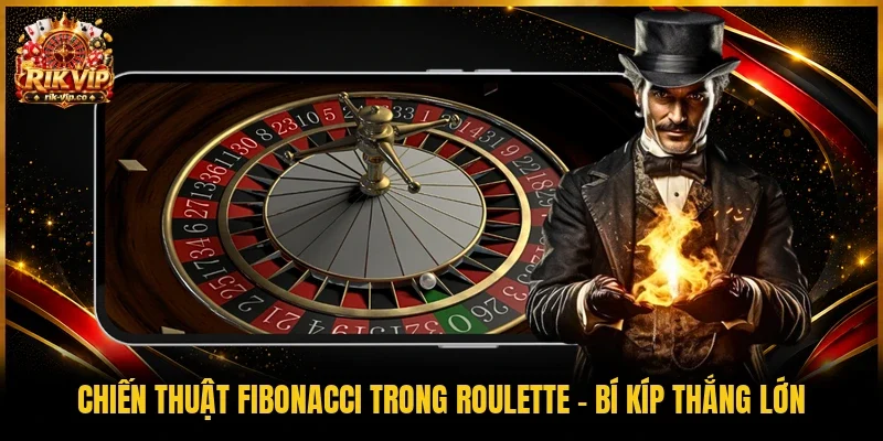 Chiến thuật Fibonacci trong Roulette