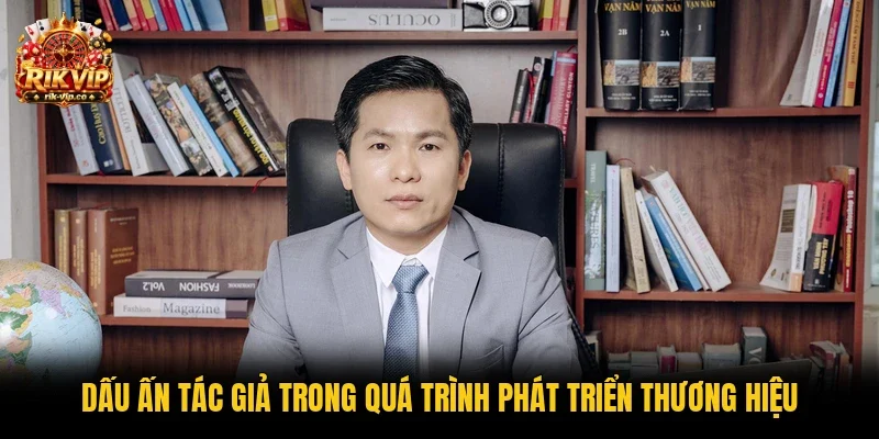 Dấu ấn tác giả trong quá trình phát triển thương hiệu