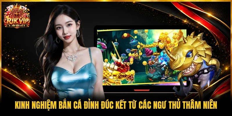 kinh nghiệm bắn cá đỉnh