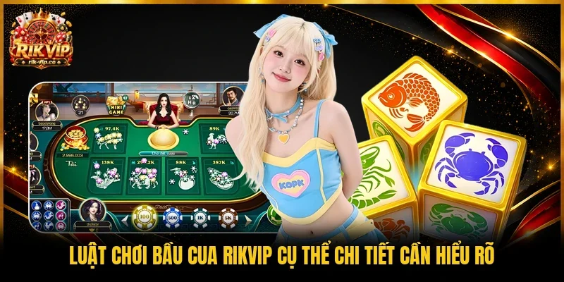 Luật chơi Bầu Cua Rikvip cụ thể chi tiết cần hiểu rõ