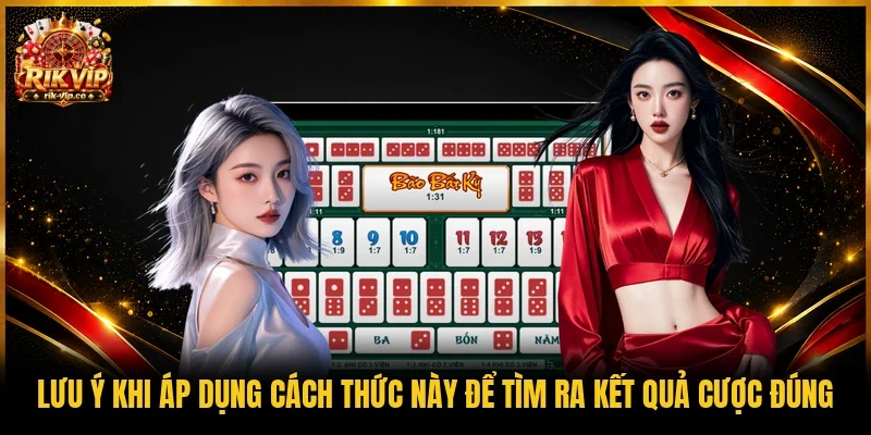 Lưu ý khi áp dụng cách thức này để tìm ra kết quả cược đúng