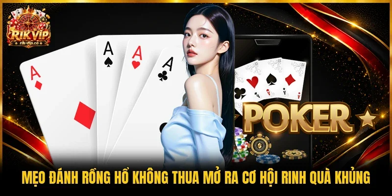 mẹo đánh Rồng hổ không thua