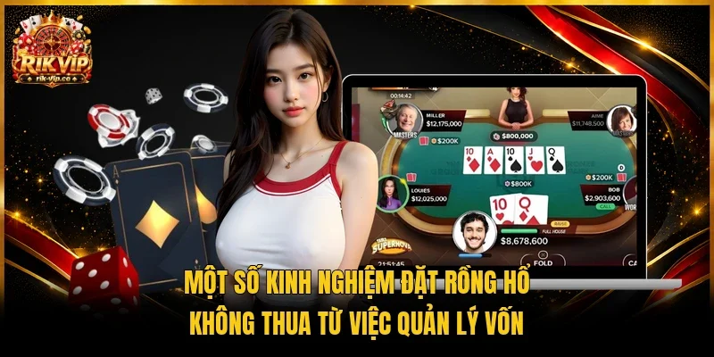 Một số kinh nghiệm đặt Rồng hổ không thua từ việc quản lý vốn