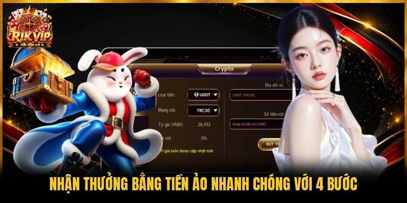 Nhận thưởng bằng tiền ảo nhanh chóng với 4 bước