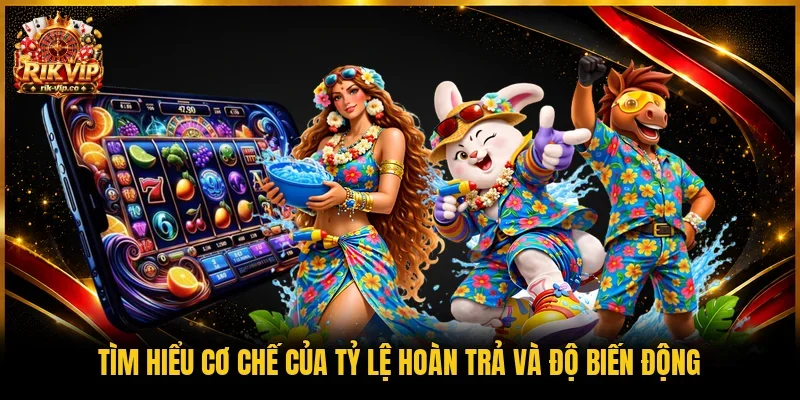 Tìm hiểu cơ chế của tỷ lệ hoàn trả và độ biến động